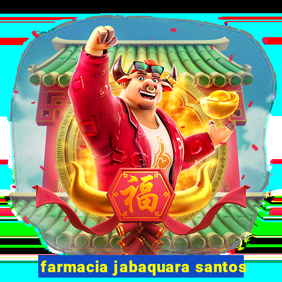 farmacia jabaquara santos